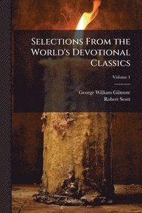 bokomslag Selections From the World's Devotional Classics