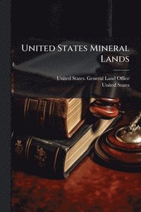 bokomslag United States Mineral Lands