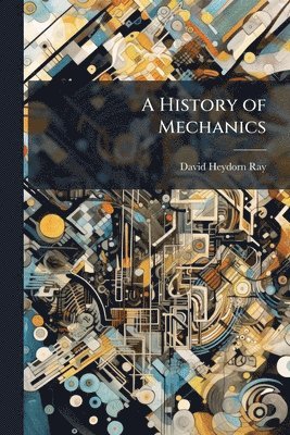bokomslag History of Mechanics