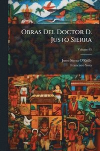 bokomslag Obras Del Doctor D. Justo Sierra