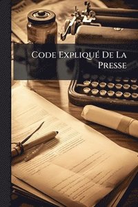bokomslag Code ExpliquÃ(c) De La Presse