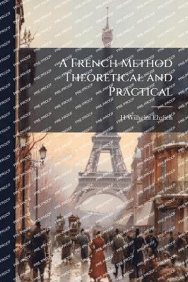 bokomslag French Method Theoretical and Practical