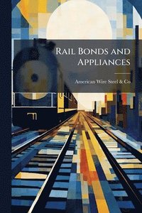 bokomslag Rail Bonds and Appliances