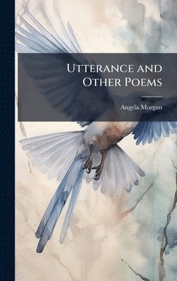 bokomslag Utterance and Other Poems