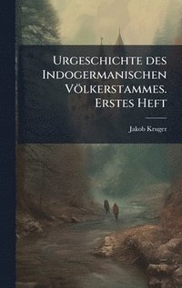 bokomslag Urgeschichte des Indogermanischen Völkerstammes. Erstes Heft