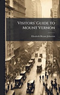 bokomslag Visitors' Guide to Mount Vernon