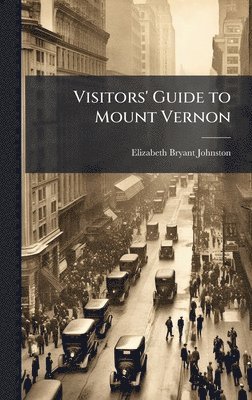 bokomslag Visitors' Guide to Mount Vernon