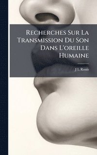 bokomslag Recherches Sur La Transmission Du Son Dans L'oreille Humaine
