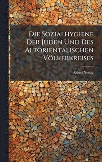 bokomslag Sozialhygiene Der Juden Und Des Altorientalischen Völkerkreises