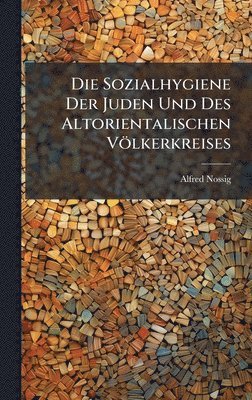 bokomslag Sozialhygiene Der Juden Und Des Altorientalischen Völkerkreises
