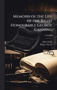 bokomslag Memoirs of the Life of the Right Honourable George Canning