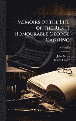 bokomslag Memoirs of the Life of the Right Honourable George Canning