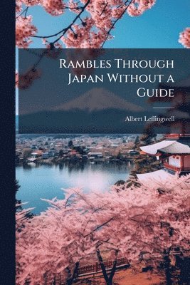 bokomslag Rambles Through Japan Without a Guide