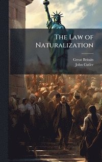 bokomslag The Law of Naturalization