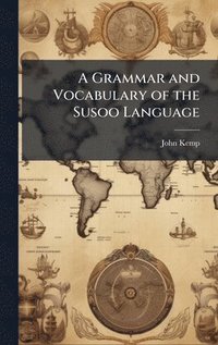 bokomslag Grammar and Vocabulary of the Susoo Language