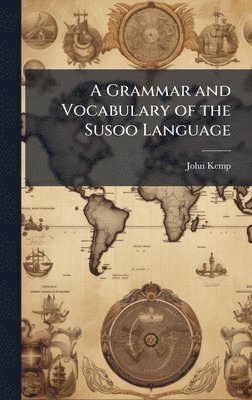 bokomslag Grammar and Vocabulary of the Susoo Language