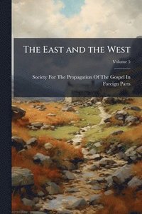 bokomslag East and the West