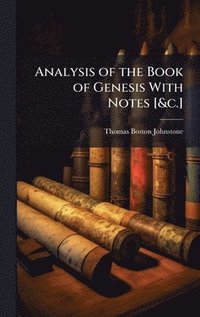 bokomslag Analysis of the Book of Genesis With Notes [&c.]