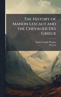 bokomslag History of Manon Lescaut and the Chevalier Des Grieux
