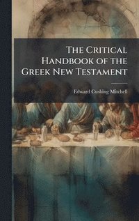 bokomslag The Critical Handbook of the Greek New Testament