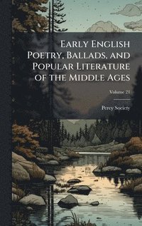 bokomslag Early English Poetry, Ballads, and Popular Literature of the Middle Ages