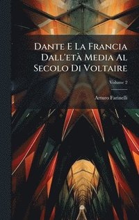 bokomslag Dante E La Francia Dall'etÃ Media Al Secolo Di Voltaire
