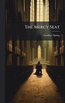 Gardiner Spring - Mercy Seat, Inbunden