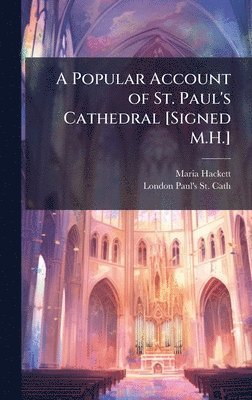 bokomslag A Popular Account of St. Paul's Cathedral [Signed M.H.]