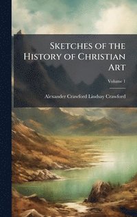 bokomslag Sketches of the History of Christian Art