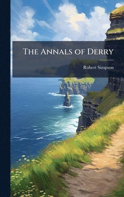 Robert Simpson - Annals of Derry, Inbunden