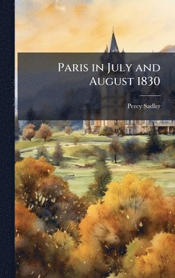 bokomslag Paris in July and August 1830