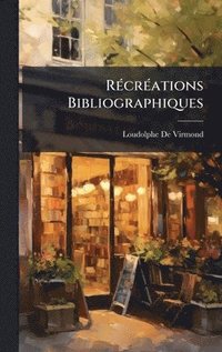 bokomslag RÃ(c)crÃ(c)ations Bibliographiques
