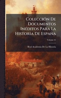 bokomslag ColecciÃ³n De Documentos InÃ©ditos Para La Historia De EspaÃ±a
