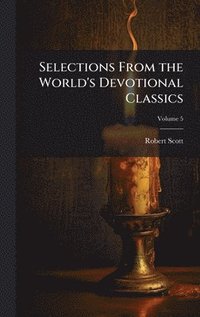 bokomslag Selections From the World's Devotional Classics