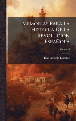 bokomslag Memorias Para La Historia De La Revolucion EspaÃ±ola