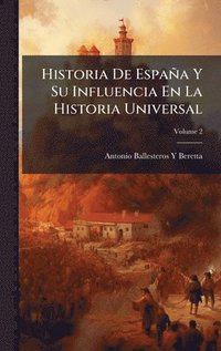 bokomslag Historia De España Y Su Influencia En La Historia Universal