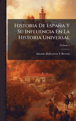 bokomslag Historia De España Y Su Influencia En La Historia Universal