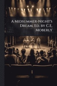 bokomslag Midsummer-Night's Dream, Ed. by C.E. Moberly