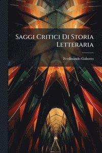 bokomslag Saggi Critici Di Storia Letteraria