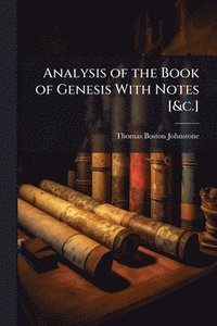 bokomslag Analysis of the Book of Genesis With Notes [&c.]