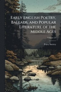 bokomslag Early English Poetry, Ballads, and Popular Literature of the Middle Ages