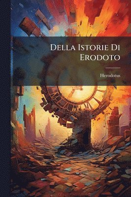 bokomslag Della Istorie Di Erodoto