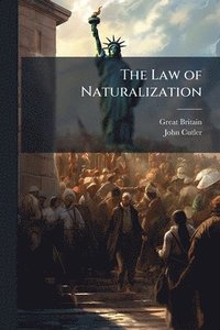 bokomslag The Law of Naturalization