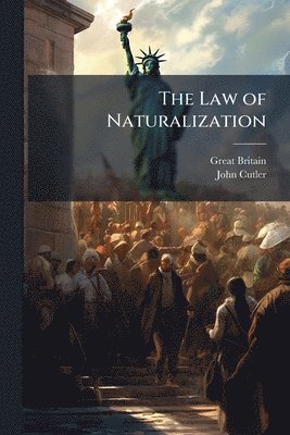 bokomslag The Law of Naturalization