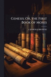 bokomslag Genesis; Or, the First Book of Moses