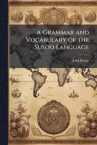 bokomslag Grammar and Vocabulary of the Susoo Language