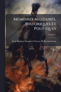 bokomslag MÃ(c)moires Militaires, Historiques Et Politiques