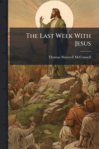bokomslag Last Week With Jesus