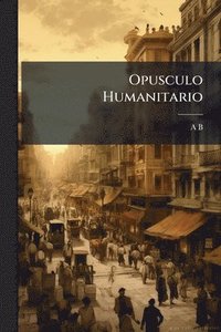 bokomslag Opusculo Humanitario