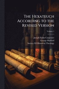 bokomslag The Hexateuch According to the Revised Version